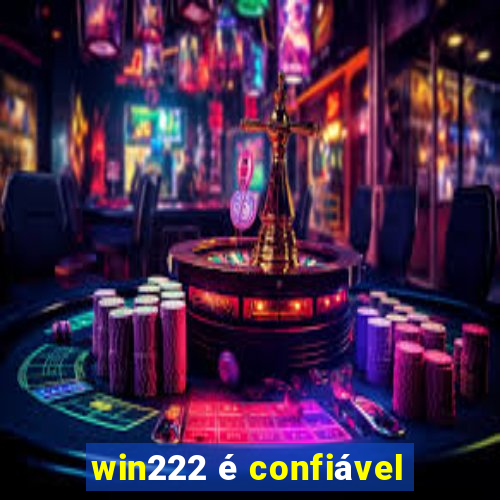 win222 é confiável